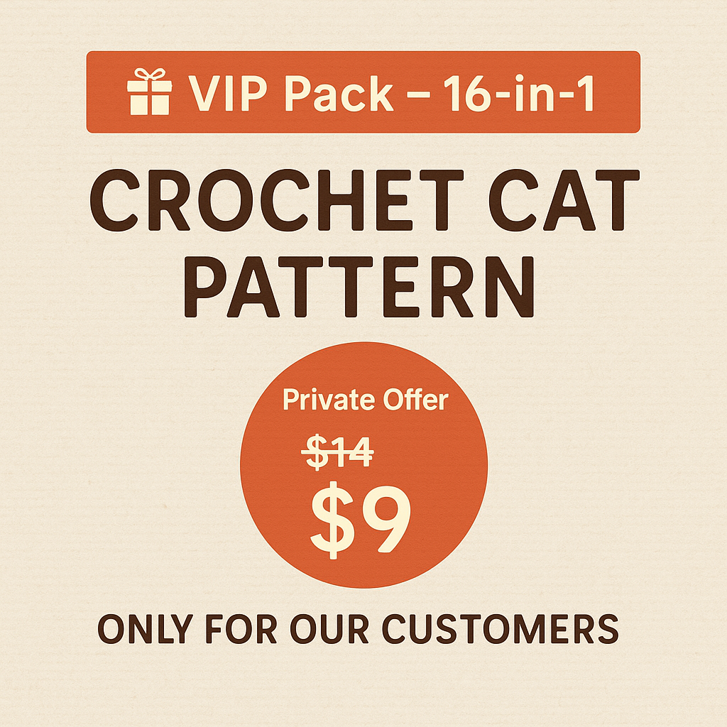 π VIP Pack β 16-in-1 Crochet Cat Pattern (Exclusive & Not Public)
